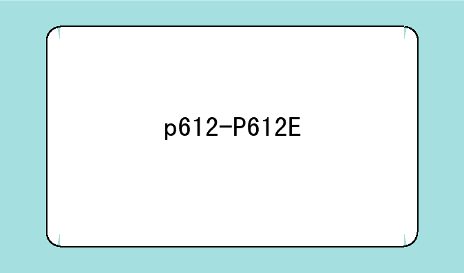 p612-P612E