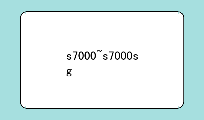 s7000~s7000sg