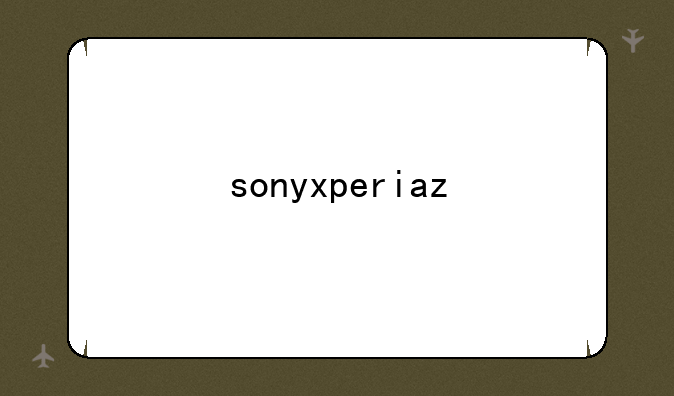 sonyxperiaz