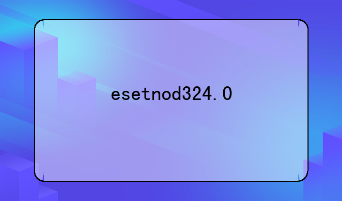 esetnod324.0