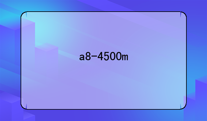 a8-4500m