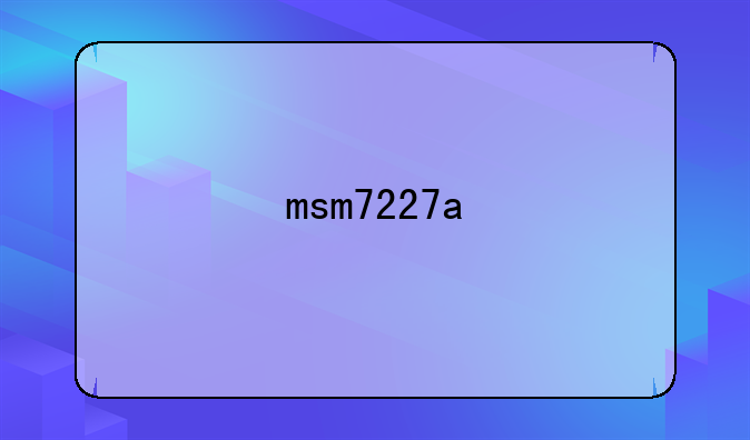 msm7227a