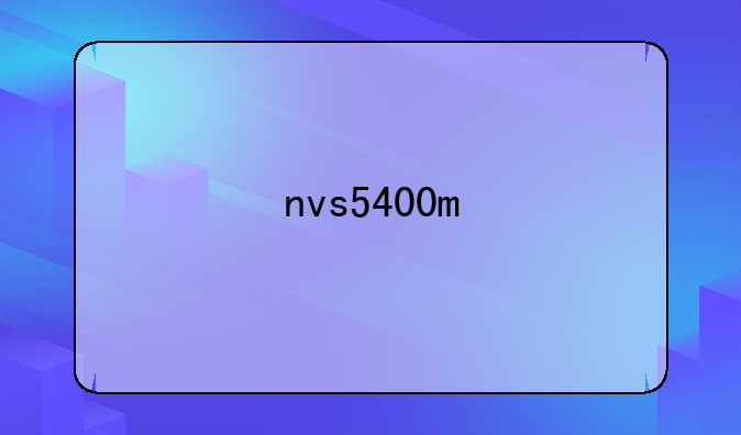 nvs5400m