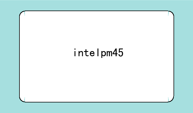 intelpm45
